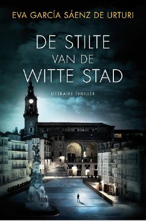 [La trilogía de La ciudad blanca 01] • De Stilte Van De Witte Stad